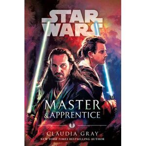 Master & Apprentice (Star Wars) -- Claudia Gray